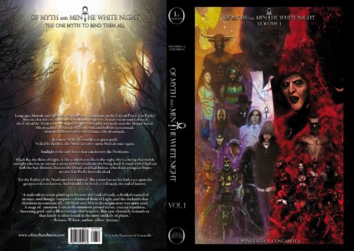 Variant Cover for Of Myth and Men The White Night Vol. I (Book I) – the modern day epic fantasy (available in select bookstores) is a must read fantasy novel that explores dark fantasy, urban fantasy, vampire fiction fantasy, mythology, action, adventure, heroism, magic, sword and sorcery, as well as the struggle between good and evil all within an alternative history unlike any other. The relatable yet complex and flawed characters embark upon a secret and dangerous quest to eradicate the living dead – vampires – to restore peace between Mortals and all mythological creatures. The young adult fiction origin story is rich in descriptive detail that includes immersive intricate worldbuilding along with exploring themes of power, politics, and betrayal, as well as friendship, loyalty and coming of age. Readers agree – this new fiction is at minimum a cool fantasy book, if not one of the best fantasy reads and top fantasy novels available today. Of Myth and Men The White Night is an epic story set to be a great fantasy series and that must be a movie.