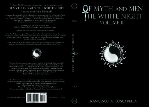 Standard Book Cover for Of Myth and Men The White Night Vol. II (Book II) – the modern day epic fantasy (available in select bookstores) is a must read fantasy novel that explores dark fantasy, urban fantasy, vampire fiction fantasy, mythology, action, adventure, heroism, magic, sword and sorcery, as well as the struggle between good and evil all within an alternative history unlike any other. The relatable yet complex and flawed characters embark upon a secret and dangerous quest to eradicate the living dead – vampires – to restore peace between Mortals and all mythological creatures. The young adult fiction origin story is rich in descriptive detail that includes immersive intricate worldbuilding along with exploring themes of power, politics, and betrayal, as well as friendship, loyalty and coming of age. Readers agree – this new fiction is at minimum a cool fantasy book, if not one of the best fantasy reads and top fantasy novels available today. Of Myth and Men The White Night is an epic story set to be a great fantasy series and that must be a movie.