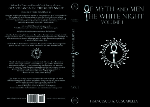 Standard Book Cover for Of Myth and Men The White Night Vol. I (Book I) – the modern day epic fantasy (available in select bookstores) is a must read fantasy novel that explores dark fantasy, urban fantasy, vampire fiction fantasy, mythology, action, adventure, heroism, magic, sword and sorcery, as well as the struggle between good and evil all within an alternative history unlike any other. The relatable yet complex and flawed characters embark upon a secret and dangerous quest to eradicate the living dead – vampires – to restore peace between Mortals and all mythological creatures. The young adult fiction origin story is rich in descriptive detail that includes immersive intricate worldbuilding along with exploring themes of power, politics, and betrayal, as well as friendship, loyalty and coming of age. Readers agree – this new fiction is at minimum a cool fantasy book, if not one of the best fantasy reads and top fantasy novels available today. Of Myth and Men The White Night is an epic story set to be a great fantasy series and that must be a movie.